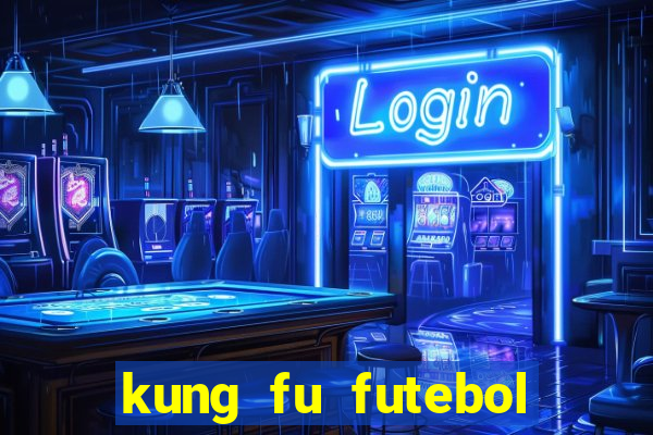 kung fu futebol clube dublado torrent